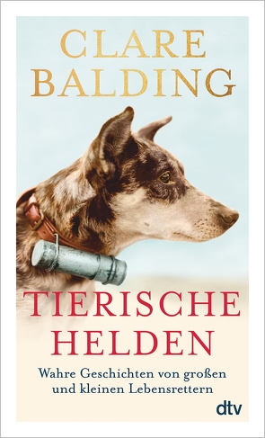 Tierische Helden von Balding,  Clare, Gravert,  Astrid