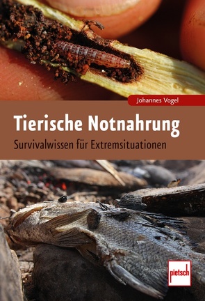 Tierische Notnahrung von Vogel,  Johannes