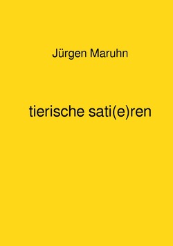 tierische sati(e)ren von Maruhn,  Jürgen