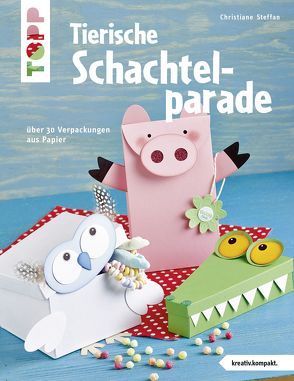 Tierische Schachtelparade (kreativ.kompakt.) von Steffan,  Christiane