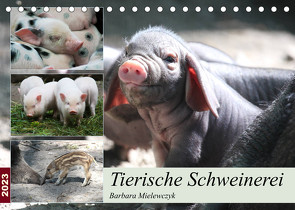 Tierische Schweinerei (Tischkalender 2023 DIN A5 quer) von Mielewczyk,  Barbara