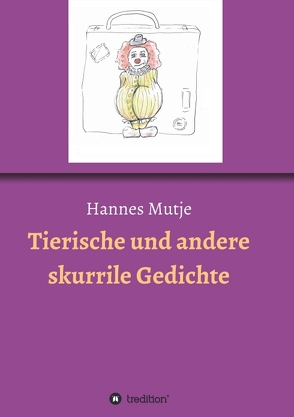 Tierische und andere skurrile Gedichte von Lena Fischer,  Anna, Mutje,  Hannes