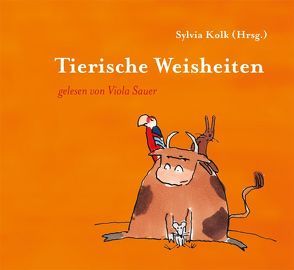 Tierische Weisheiten von Kolk,  Sylvia, Sauer,  Viola