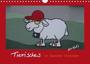 Tierisches in unseren Strassen für Kids (Wandkalender 2019 DIN A4 quer) von Keller,  Angelika