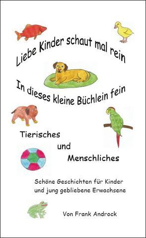 Tierisches und Menschliches von Androck,  Frank