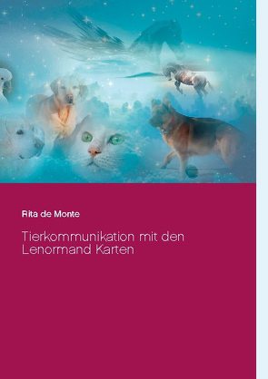 Tierkommunikation mit den Lenormand Karten von de Monte,  Rita