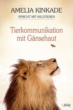 Tierkommunikation mit Gänsehaut von Ellsworth,  Johanna, Kinkade,  Amelia