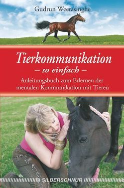 Tierkommunikation – so einfach von Weerasinghe,  Gudrun