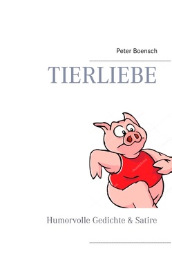 Tierliebe von Boensch,  Peter