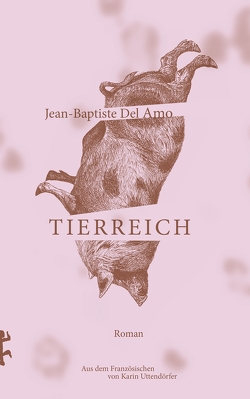 Tierreich von Amo,  Jean-Baptiste del, Uttendörfer,  Karin