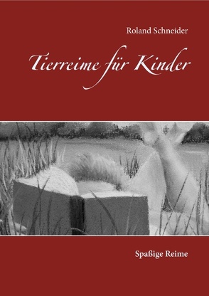 Tierreime für Kinder von Richter,  Peter M, Schneider,  Roland