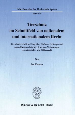 Tierschutz im Schnittfeld von nationalem und internationalem Recht. von Ziekow,  Jan