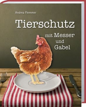 Tierschutz mit Messer und Gabel von Flemmer,  Andrea