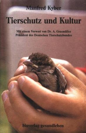 Tierschutz und Kultur von Kyber,  Manfred