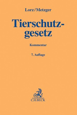 Tierschutzgesetz von Lorz,  Albert, Metzger,  Ernst