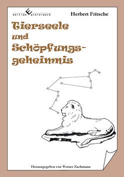 Tierseele und Schöpfungsgeheimnis von Fritsche,  Herbert