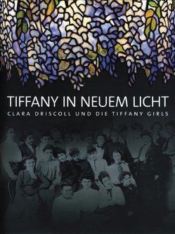 Tiffany in neuem Licht von Barmann,  Stefan, Beeby,  Tim, Bürger,  Sabine, Eidelberg,  Martin, Gray,  Nina, Hofer,  Margaret K, Nansen, Roth,  Klaus