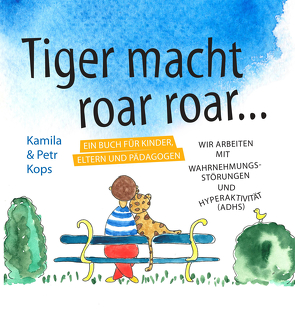 Tiger macht roar roar… von Kops,  Kamila