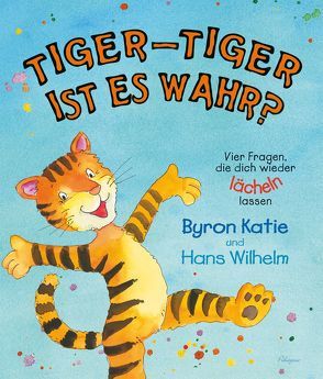 Tiger-Tiger, ist es wahr? von Katie,  Byron, Wilhelm,  Hans