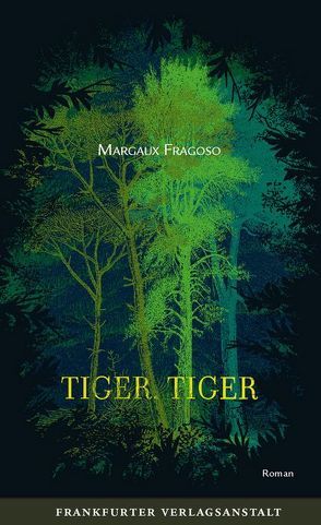 Tiger, Tiger von Fragoso,  Margaux