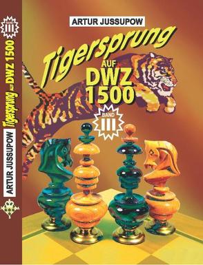 Tigersprung auf DWZ 1500 von Jussupow,  Artur