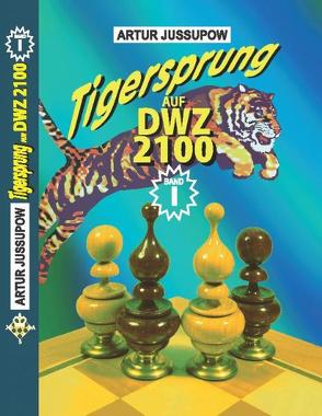 Tigersprung auf DWZ 2100 von Jussupow,  Artur