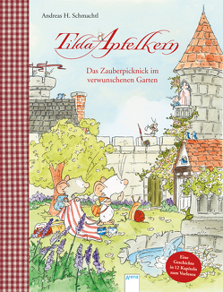 Tilda Apfelkern. Das Zauberpicknick im verwunschenen Garten von Schmachtl,  Andreas H.