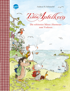 Tilda Apfelkern. Die schönsten Mäuse-Abenteuer zum Vorlesen von Schmachtl,  Andreas H.