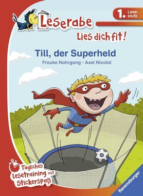 Till, der Superheld von Nahrgang,  Frauke, Nicolai,  Axel