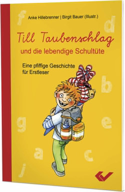 Till Taubenschlag und die lebendige Schultüte von Bauer,  Birgit, Hillebrenner,  Anke