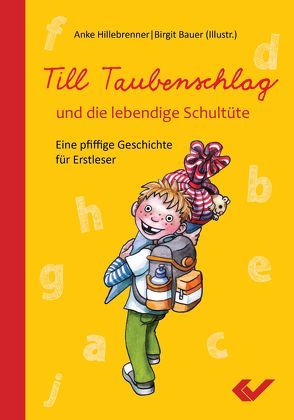 Till Taubenschlag und die lebendige Schultüte von Bauer,  Birgit, Hillebrenner,  Anke