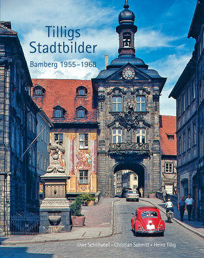 Tilligs Stadtbilder von Schillhabel,  Uwe, Schmitt,  Christian, Tillig,  Heinz