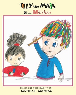 Tilly und Maja in den Märchen von Mathias,  Montag