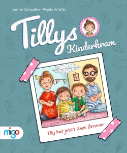 Tillys Kinderkram. Tilly hat jetzt zwei Zimmer von Gstalter,  Angela, Schaudinn,  Jasmin