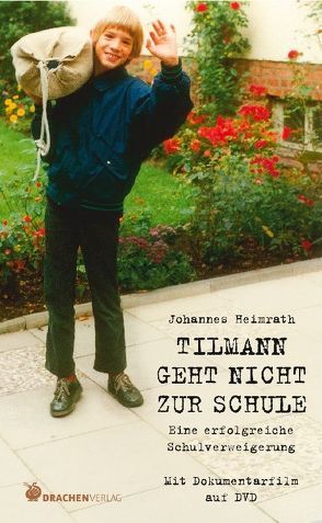 Tilmann geht nicht zur Schule. von Heimrath,  Johannes