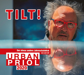 Tilt! 2020 – Der etwas andere Jahresrückblick von und mit Urban Priol von Priol,  Urban