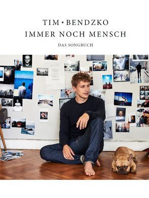 Tim Bendzko: Immer noch Mensch – Das Songbuch von Bendzko,  Tim, Bosworth Music