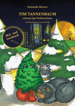 Tim Tannenbaum träumt von Weihnachten (Mal- und Lesebuch) von Meurer,  Dominik, Wolff,  Lena