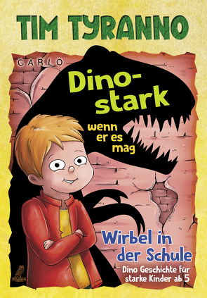 Tim Tyranno – Dino-stark, wenn er es mag von CARLO