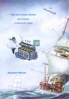 Tim und Jessica finden den Schatz Schreibschrift von Matheis,  Elisabeth