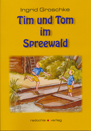 Tim und Tom im Spreewald von Groschke,  Ingrid