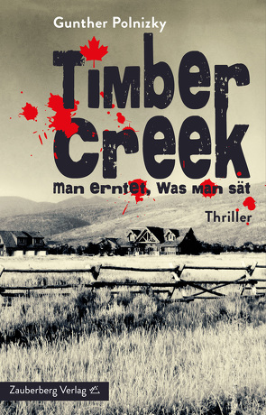 Timber Creek. Man erntet, was man sät. von Polnizky,  Gunther