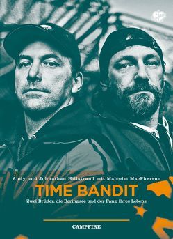 Time Bandit von Glendenning,  Cameron, Hillstrand,  Andy, Hillstrand,  Johnathan, Kanter,  Olaf, MacPherson,  Malcolm