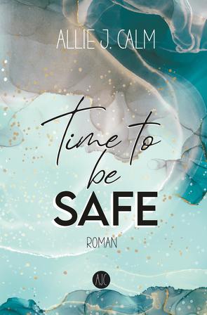 Time to be SAFE von CALM,  Allie J.