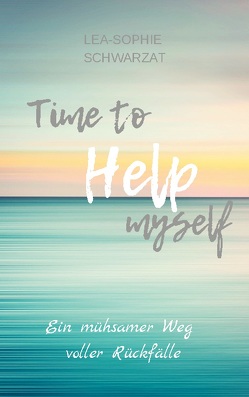 Time to Help myself von Schwarzat,  Lea-Sophie