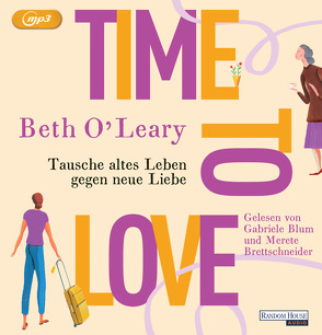 Time to Love – Tausche altes Leben gegen neue Liebe von Blum,  Gabriele, Brettschneider,  Merete, Kurbasik,  Pauline, O'Leary,  Beth, Schröder,  Babette