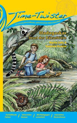 Time-Twister 2: Madagaskar von Eissmann,  Anke, Knauss,  Susanne, Selle,  Martin