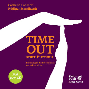 Timeout statt Burnout (Fachratgeber Klett-Cotta) von Löhmer,  Cornelia, Standhardt,  Rüdiger