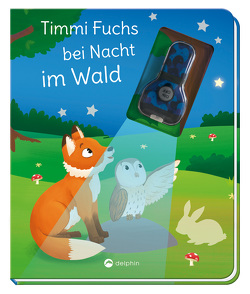 Timmi Fuchs bei Nacht im Wald (Mit UV-Licht-Taschenlampe) von Berger,  Nicola, Zhing,  Amy