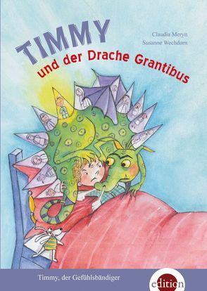 Timmy und der Drache Grantibus von Meryn,  Claudia, Wechdorn,  Susanne